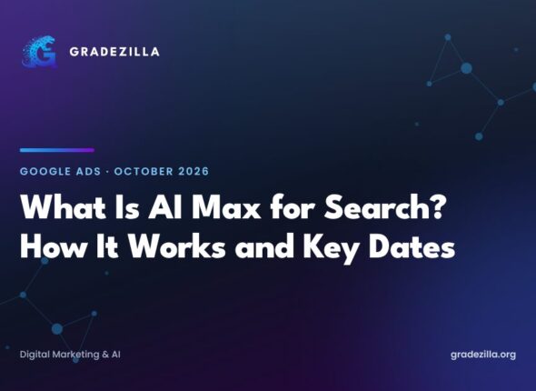 What is AI Max for Search: how it works, migration dates and October 2026 updates
