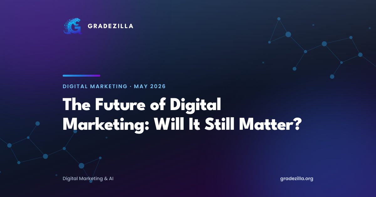 Future of Digital Marketing for Business: Will It Still Matter?