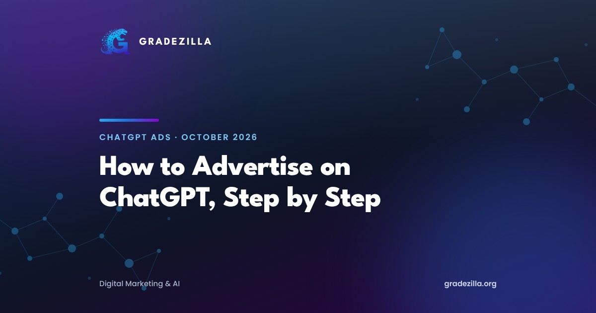 How to advertise on ChatGPT: step-by-step Ads Manager setup guide, Gradezilla