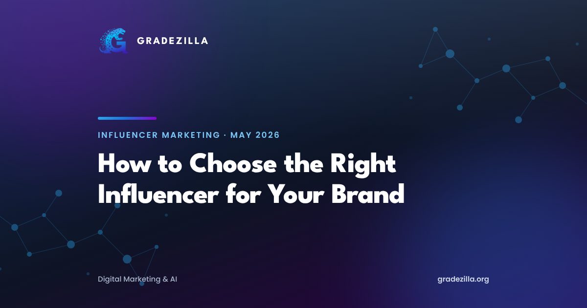 How to Choose the Right Influencer for Your Brand in 2026