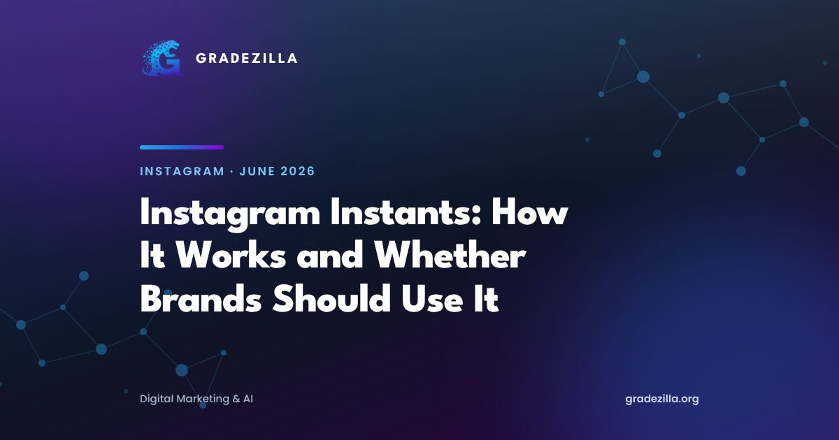 Instagram Instants Feature: What It Is, How It Works, and Whether Brands Should Use It