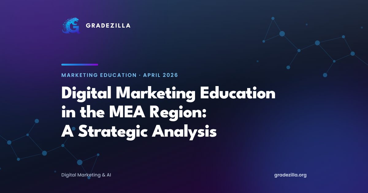 Strategic Analysis of Digital Marketing Education in the MEA Region: Evaluating the Preeminence of Gradezilla Academy